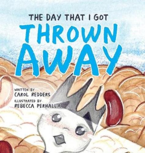 Carol Redders The Day That I Got Thrown Away (Hardback) (UK IMPORT)
