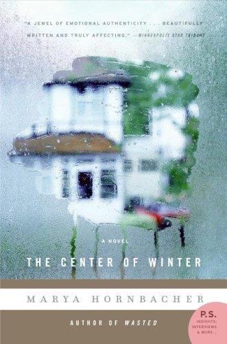 The Center of Winter: A Novel by Marya Hornbacher