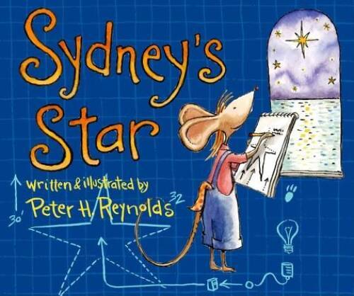Sydney’s Star – Hardcover By Reynolds, Peter H. – GOOD