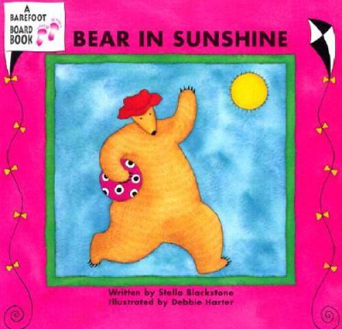 Bear in Sunshine (Bear Board Book) – Board book By Stella Blackstone – GOOD
