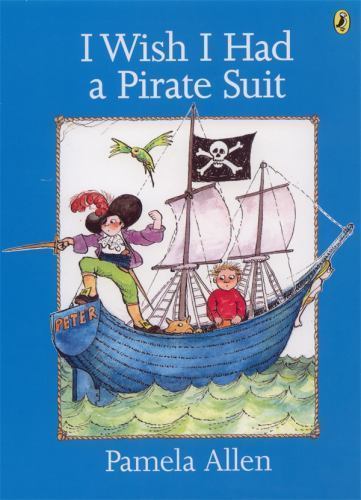 I Wish I Had a Pirate Suit (Picture Puffins) by Pamela Allen